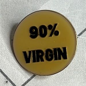 Vintage slogan "90% virgin" / "90 percent virgin" pins, metal badge lapel pin